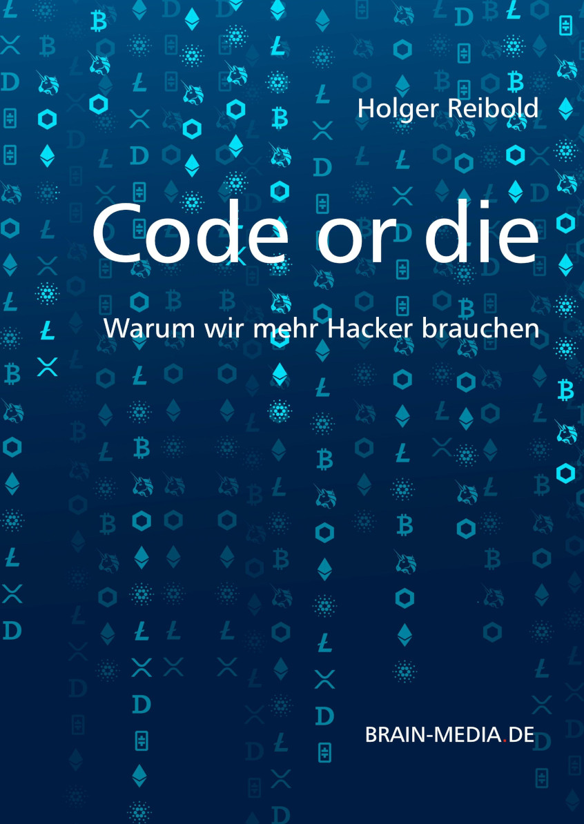 Buchcover Code or die - Warum wir mehr Hacker brauchen