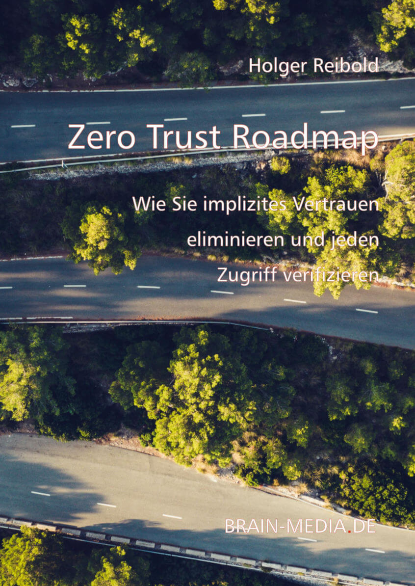 Zero Trust Roadmap - Wie Sie implizites Vertrauen eliminieren und jeden Zugriff verifizieren